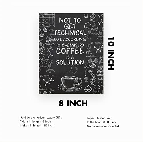 "According to Chemistry-Coffee Is a Solution"-Funny Coffee Wall Sign -8 x 10" Replica Chalkboard Kitchen Print -Ready to Frame. Humorous Home-Office-Restaurant-Cafe Decor. Fun Gift for Coffee Lovers!