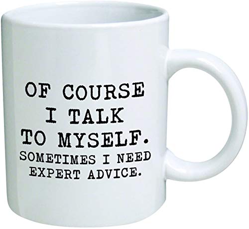 Funny Coffee Mug Of Course I Talk To Myself I Need Expert Unique Ceramic Novelty Hanukkah For Men And Women 11 Ounces Coworker Birthday