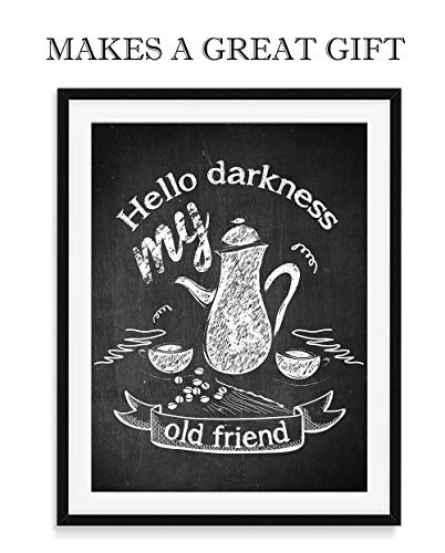Hello Darkness My Old Friend Sign Coffee Quote Poster Wall Art Print 11x14 inch Unframed, Gift for Coffee Lovers. Coffee Shop, Café, Home, or Coffee Bar Decor