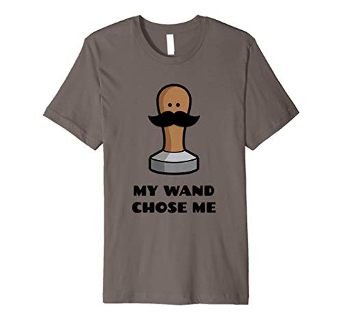 My Wand Chose Me Barista Espresso Coffee Tamper Premium T-Shirt