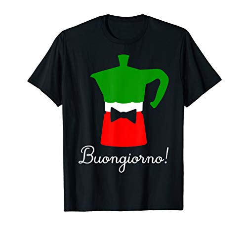 Buongiorno! Italian Flag Colors - Moka Coffee Pot - Italia T-Shirt