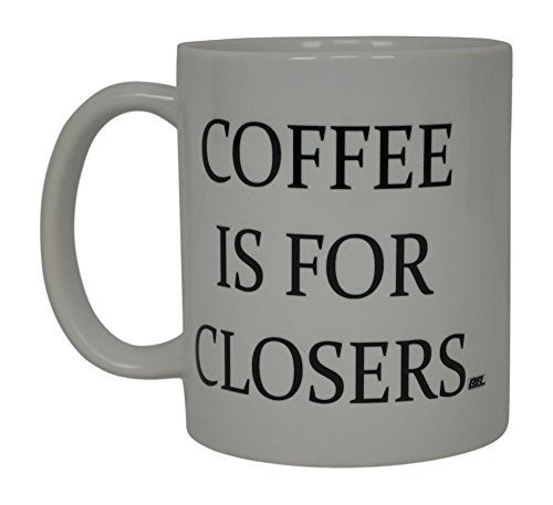 Realtor Coffee Mug Coffee Is for Closers Best Funny Real Estate Agent Novelty Cup Gift Idea For Men Women Office Employee Boss Coworkers