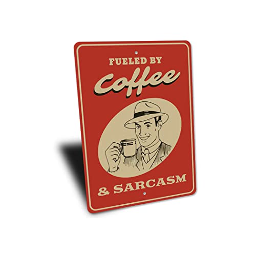 Fueled by Coffee. and Sarcasm, Amusing Witticism Sign, Coffee-Lover , Cafe Fun Aluminum Decor - 8" x 12"
