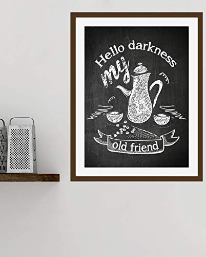 Hello Darkness My Old Friend Sign Coffee Quote Poster Wall Art Print 11x14 inch Unframed, Gift for Coffee Lovers. Coffee Shop, Café, Home, or Coffee Bar Decor