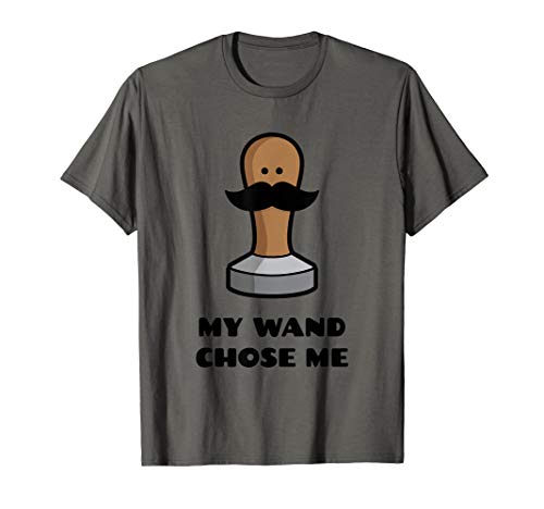 My Wand Chose Me Barista Espresso Coffee Tamper T-Shirt