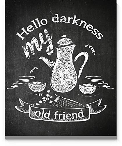 Hello Darkness My Old Friend Sign Coffee Quote Poster Wall Art Print 11x14 inch Unframed, Gift for Coffee Lovers. Coffee Shop, Café, Home, or Coffee Bar Decor