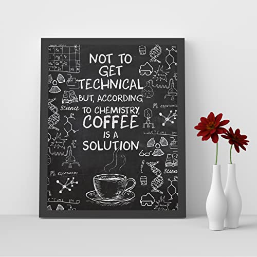 "According to Chemistry-Coffee Is a Solution"-Funny Coffee Wall Sign -8 x 10" Replica Chalkboard Kitchen Print -Ready to Frame. Humorous Home-Office-Restaurant-Cafe Decor. Fun Gift for Coffee Lovers!