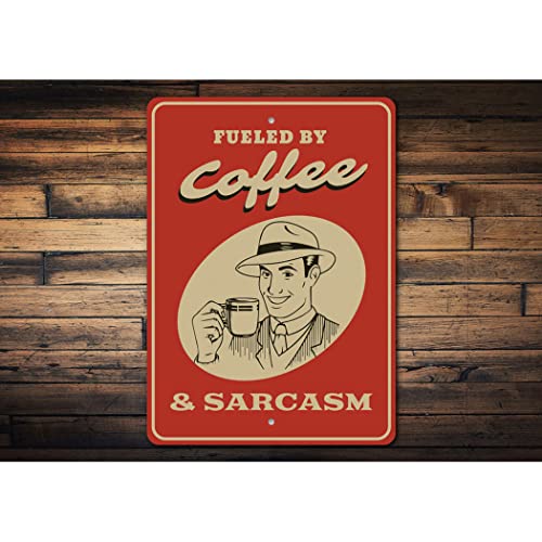 Fueled by Coffee. and Sarcasm, Amusing Witticism Sign, Coffee-Lover , Cafe Fun Aluminum Decor - 8" x 12"