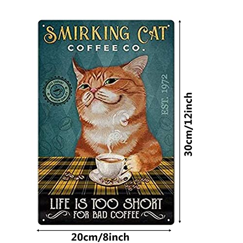Yepzoer Smirking Cat Metal Tin Sign，It's Life is Too Short for Bad Coffee Wall Sign Funny Metal Tin Sign Home Vintage Art Decor Iron Painting 8X12 Inch