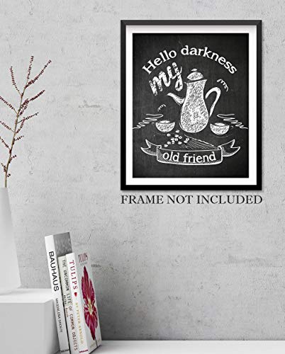 Hello Darkness My Old Friend Sign Coffee Quote Poster Wall Art Print 11x14 inch Unframed, Gift for Coffee Lovers. Coffee Shop, Café, Home, or Coffee Bar Decor